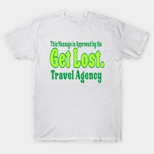 GET LOST. TRAVEL AGENCY GREEN T-Shirt